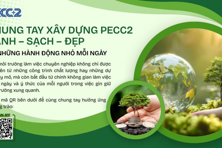 CHUNG TAY XÂY DỰNG PECC2 XANH – SẠCH – ĐẸP TỪ NHỮNG HÀNH ĐỘNG MỖI NGÀY